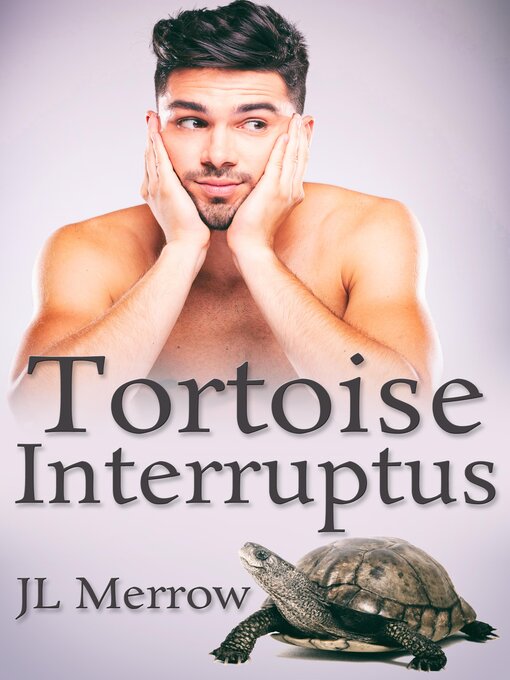 Title details for Tortoise Interruptus by JL Merrow - Available